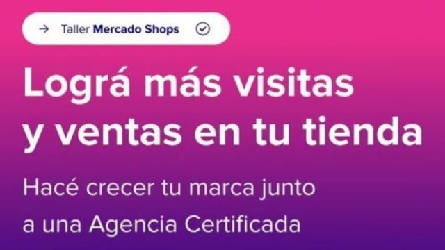 Inicia la Webinar “Conocé Mercado Shops, la plataforma de tiendas online gratuitas” (inscripción gratuita) 