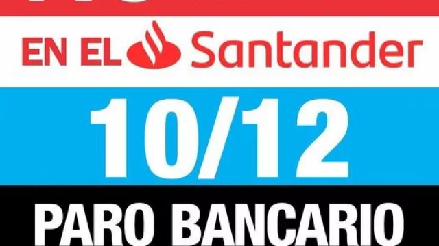 Por el cierre de 100 sucursales del Banco Santander, La Bancaria convocó a un paro en Tucumán 