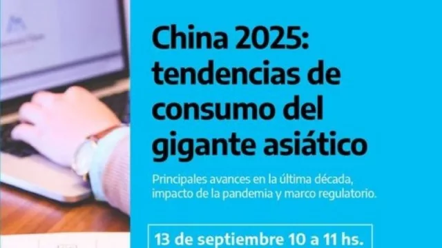 Empresas tucumanas podrán participar del seminario web: “China 2025: Tendencias de consumo del gigante asiático”