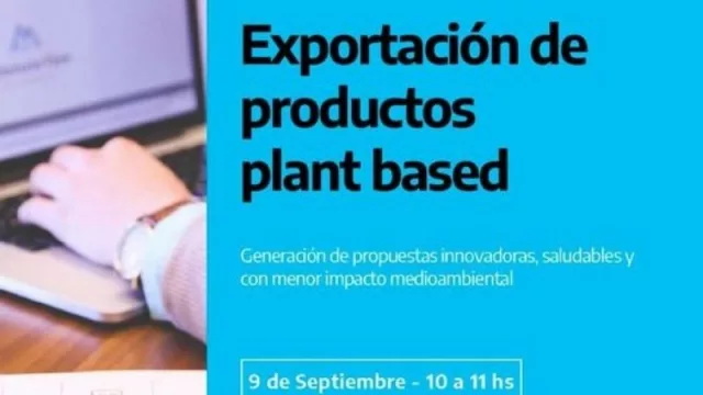 Los tucumanos podrán participar del seminario web “Desarrollo y exportación de productos plant based” 