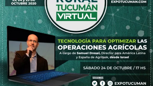 Expo Rural Tucumán Virtual: Samuel Dresel nos adelanta sobre las tecnologías para optimizar las operaciones agrícolas 