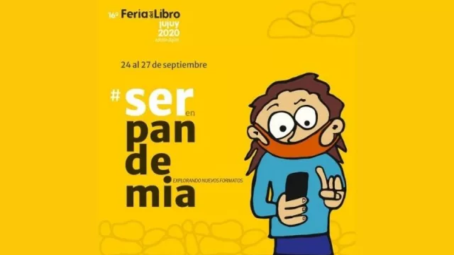 Una edición “pandémica”: Feria del Libro Jujuy 2020, Ser en Pandemia