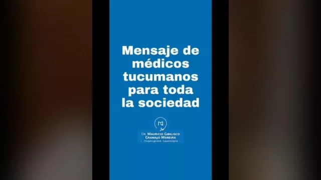 Mensaje viral de un grupo de médicos tucumanos: concientizando y apelando a la sociedad