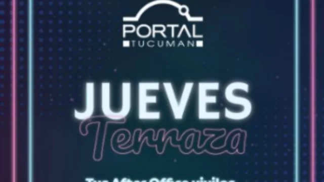 ¡Plan after office! Portal Tucumán presenta su Espacio Terraza (una propuesta para ir después de trabajar)