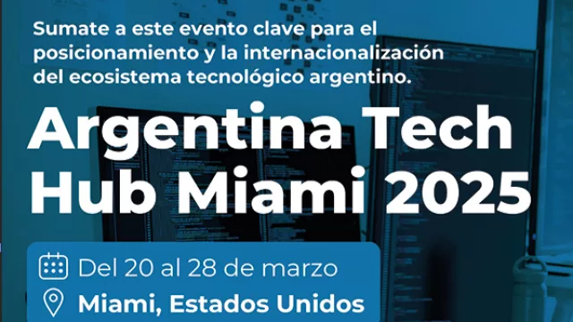 Argentina Tech Hub Miami 2025: una oportunidad para empresas tecnológicas
