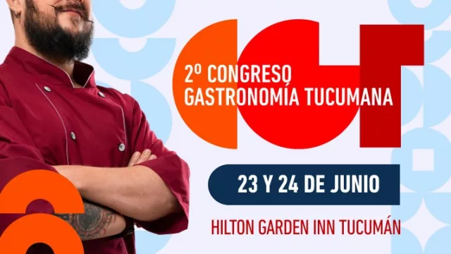 Se viene el 2° Congreso de Gastronomía Tucumana (formación, negocios e inspiración para el sector gastronómico)